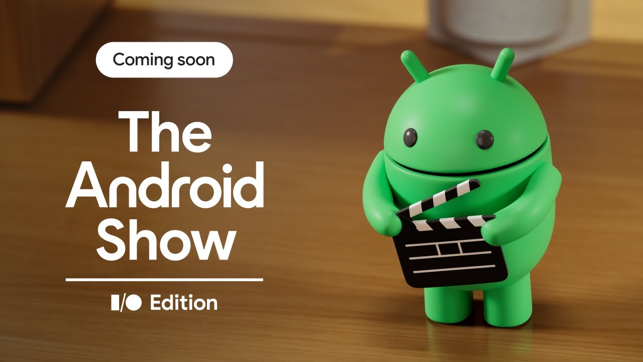 The Android Show I:O Edition The Android Show I:O Edition